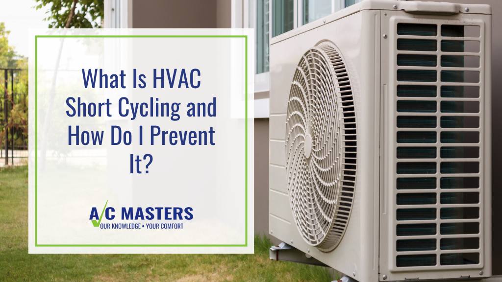 What is HVAC Short Cycling and How Do I Prevent It?